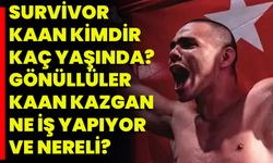 Survivor Kaan Kimdir, Kaç Yaşında? Gönüllüler Kaan Kazgan Ne İş Yapıyor Ve Nereli?