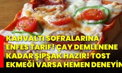 Kahvaltı sofralarına enfes tarif! Çay demlenene kadar şipşak hazır! tost ekmeği varsa hemen deneyin