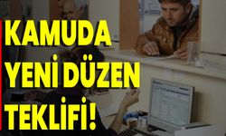 Kamuda Yeni Düzen Teklifi!