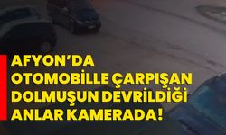 Afyon’da otomobille çarpışan dolmuşun devrildiği anlar kamerada!