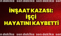 İnşaat kazası:İşçi hayatını kaybetti