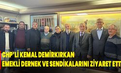 CHP’li Kemal Demirkırkan, Emekli Dernek ve Sendikalarını Ziyaret Etti