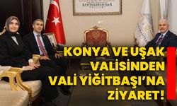 Konya ve Uşak Valisinden Vali Yiğitbaşı’na ziyaret!