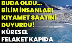 Buda Oldu… Bilim İnsanları Kıyamet Saatini Duyurdu! Küresel Felaket Kapıda