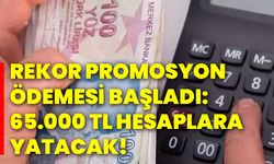 Rekor promosyon ödemesi başladı: 65.000 TL hesaplara yatacak!