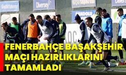 Fenerbahçe, Başakşehir Maçı Hazırlıklarını Tamamladı