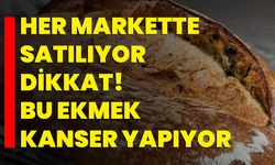 Her markette satılıyor DİKKAT! Bu ekmek kanser yapıyor