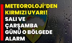 Meteoroloji’den kırmızı uyarı! Salı ve çarşamba günü o bölgede alarm