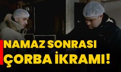 Namaz sonrası çorba ikramı!