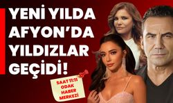 Yeni Yılda Afyon’da Yıldızlar Geçidi!