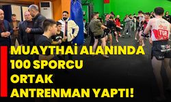 Muaythai alanında 100 sporcu ortak antrenman yaptı!