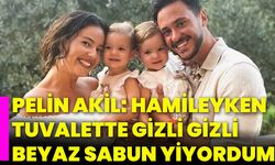 Pelin Akil: Hamileyken tuvalette gizli gizli beyaz sabun yiyordum