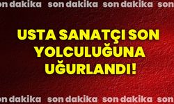 Usta sanatçı  son yolculuğuna uğurlandı!