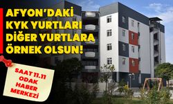 Afyon’daki KYK Yurtları diğer yurtlara örnek olsun!