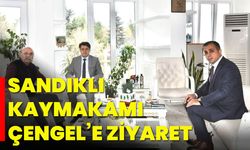 Sandıklı Kaymakamı Çengel’e ziyaret