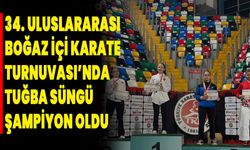 34. Uluslararası Boğaz İçi Karate Turnuvası’nda Tuğba Süngü Şampiyon Oldu