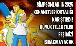 Simpsonlar’ın 2025 Kehanetleri Ortalığı Karıştırdı! Büyük Felaketler Peşimizi Bırakmayacak