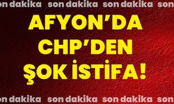 Afyon’da CHP’den şok istifa!