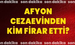 Afyon Cezaevinden Kim Firar Etti?