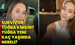 Survivor Tuğba Kimdir? Tuğba Yeni Kaç Yaşında, Nereli?