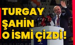 Turgay Şahin o ismi çizdi!