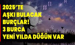 2025’te aşkı bulacak burçlar! 3 burca yeni yılda düğün var