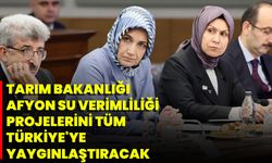 Tarım Bakanlığı, Afyon Su Verimliliği Projelerini Tüm Türkiye'ye Yaygınlaştıracak