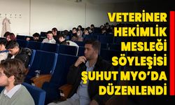 Veteriner Hekimlik Mesleği Söyleşisi Şuhut MYO’da Düzenlendi