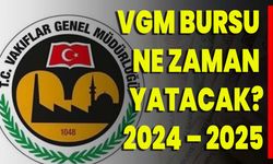 VGM Bursu Ne Zaman Yatacak? 2024 – 2025