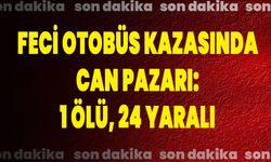 Feci Otobüs Kazasında Can Pazarı: 1 Ölü, 24 Yaralı