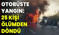 Otobüste Yangın: 25 Kişi Ölümden Döndü