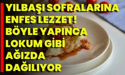 Yılbaşı Sofralarına Enfes Lezzet! Böyle Yapınca Lokum Gibi Ağızda Dağılıyor