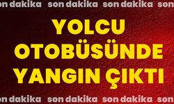 Yolcu Otobüsünde Yangın Çıktı