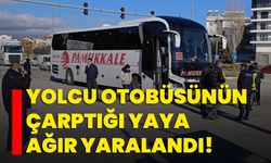 Yolcu otobüsünün çarptığı yaya ağır yaralandı!