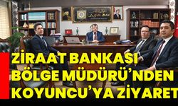 Ziraat Bankası  Bölge Müdürü’nden  Koyuncu’ya ziyaret