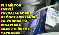 15.2 milyon emekli faydalanacak! Az önce açıklandı… 24-25 Ocak’ta hesaplara 30.500 TL ödeme yapılacak