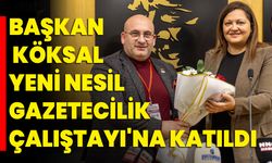 Başkan Burcu Köksal, Yeni Nesil Gazetecilik Çalıştayı'na Katıldı