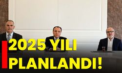 2025 yılı planlandı!