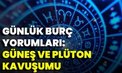 Günlük Burç Yorumları: Güneş Ve Plüton Kavuşumu