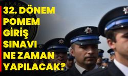 32. Dönem POMEM Giriş Sınavı ne zaman yapılacak?