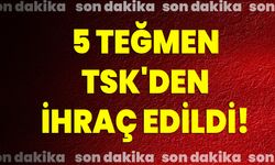 5 teğmen TSK'den ihraç edildi!