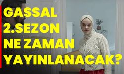 Gassal 2.sezon ne zaman yayınlanacak?