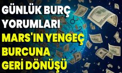 Günlük Burç Yorumları: Mars'ın Yengeç Burcuna Geri Dönüşü