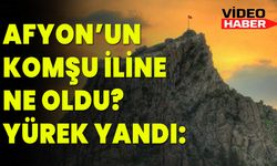 Afyon’un Komşu İline Ne Oldu? Yürek Yandı: