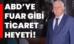 ABD’ye fuar gibi ticaret heyeti!