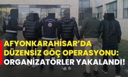 Afyonkarahisar’da düzensiz göç operasyonu: Organizatörler yakalandı!