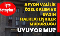 Afyon Valilik Özel Kalem Ve Basın Halkla İlişkiler Müdürlüğü Uyuyor Mu? İşte detaylar