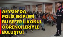 Afyon’da Polis ekipleri bu sefer ilkokul öğrencileriyle buluştu!