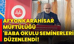 Afyonkarahisar Müftülüğü 'Baba Okulu Seminerleri' düzenlendi!