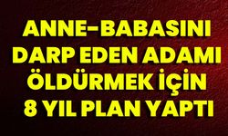 Anne-Babasını Darp Eden Adamı Öldürmek İçin 8 Yıl Plan Yaptı